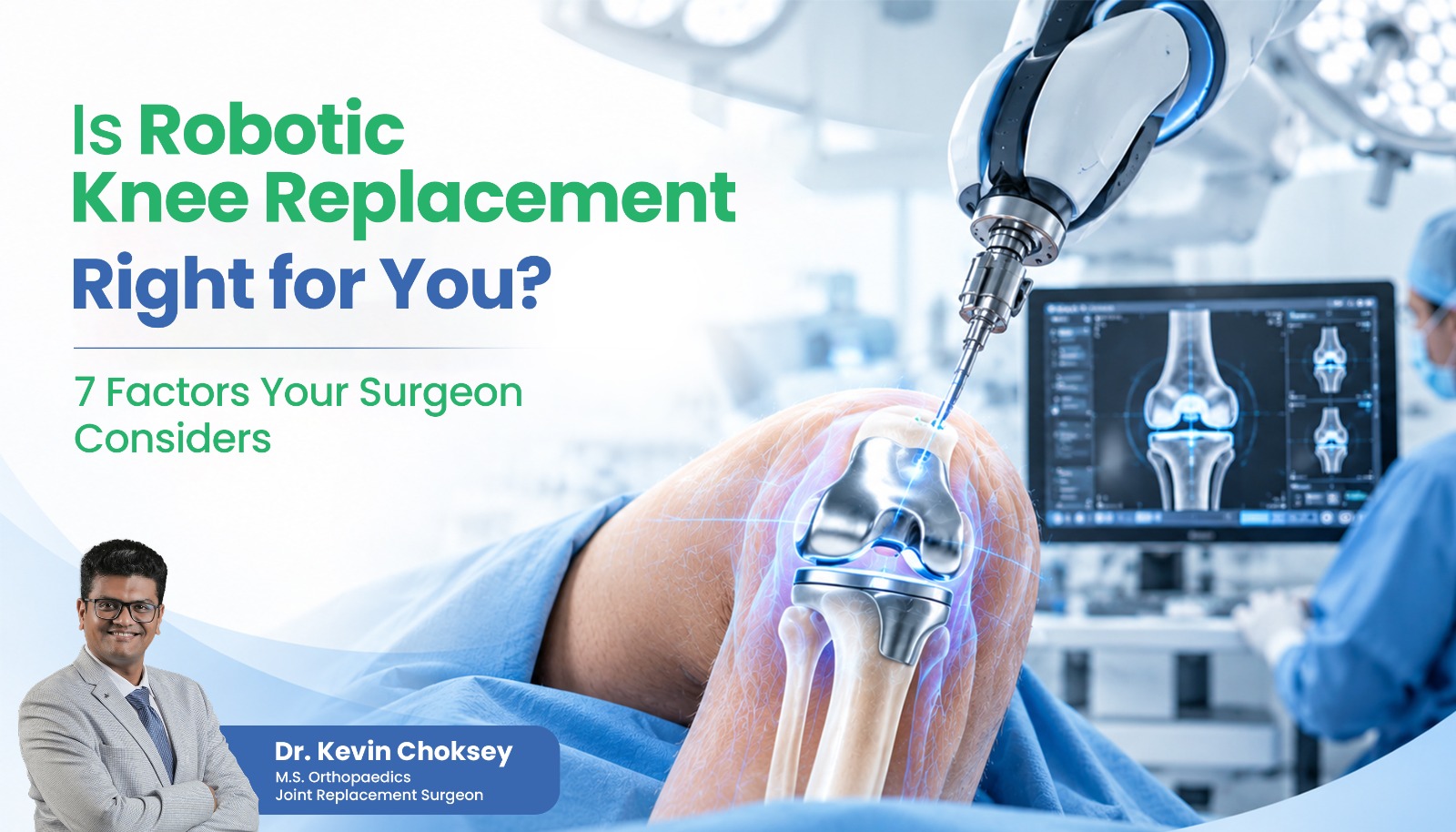 Is Robotic Knee Replacement Right for You 7 Key Factors